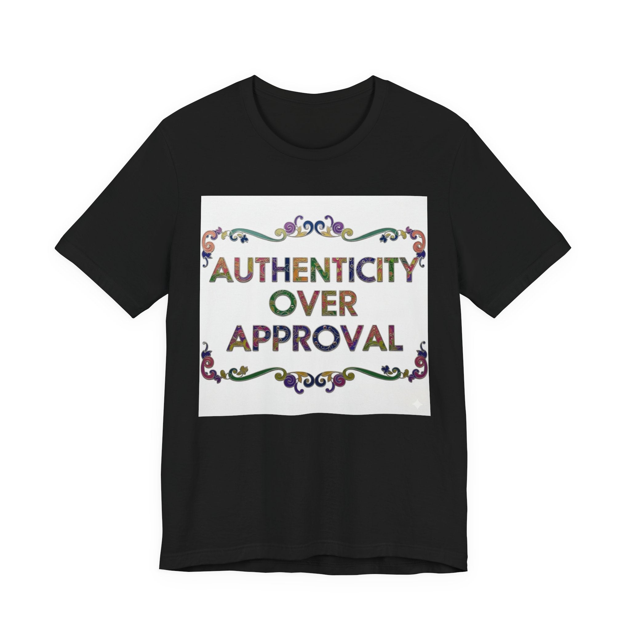 Authenticity Over Approval Tee, Unisex Jersey T-Shirt, Motivational Shirt, Gift for Friends, Casual Wear, Everyday Confidence