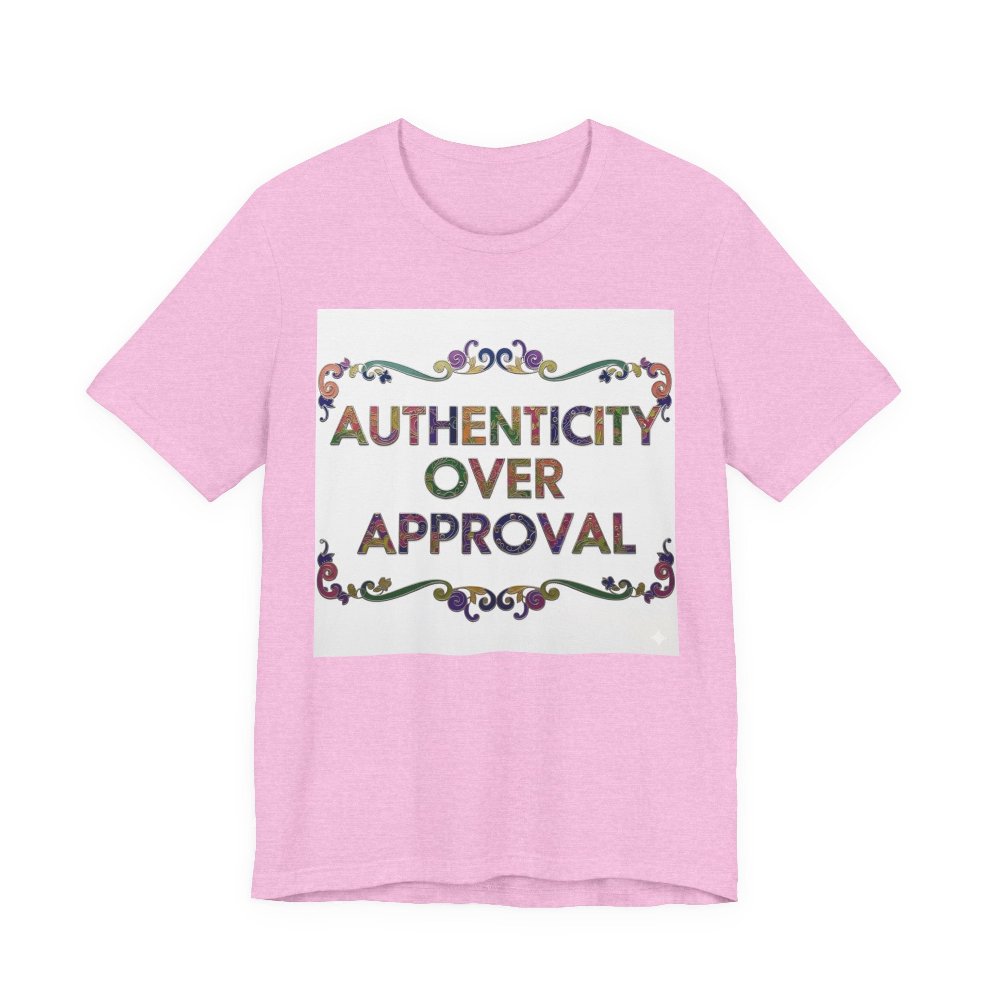 Authenticity Over Approval Tee, Unisex Jersey T-Shirt, Motivational Shirt, Gift for Friends, Casual Wear, Everyday Confidence