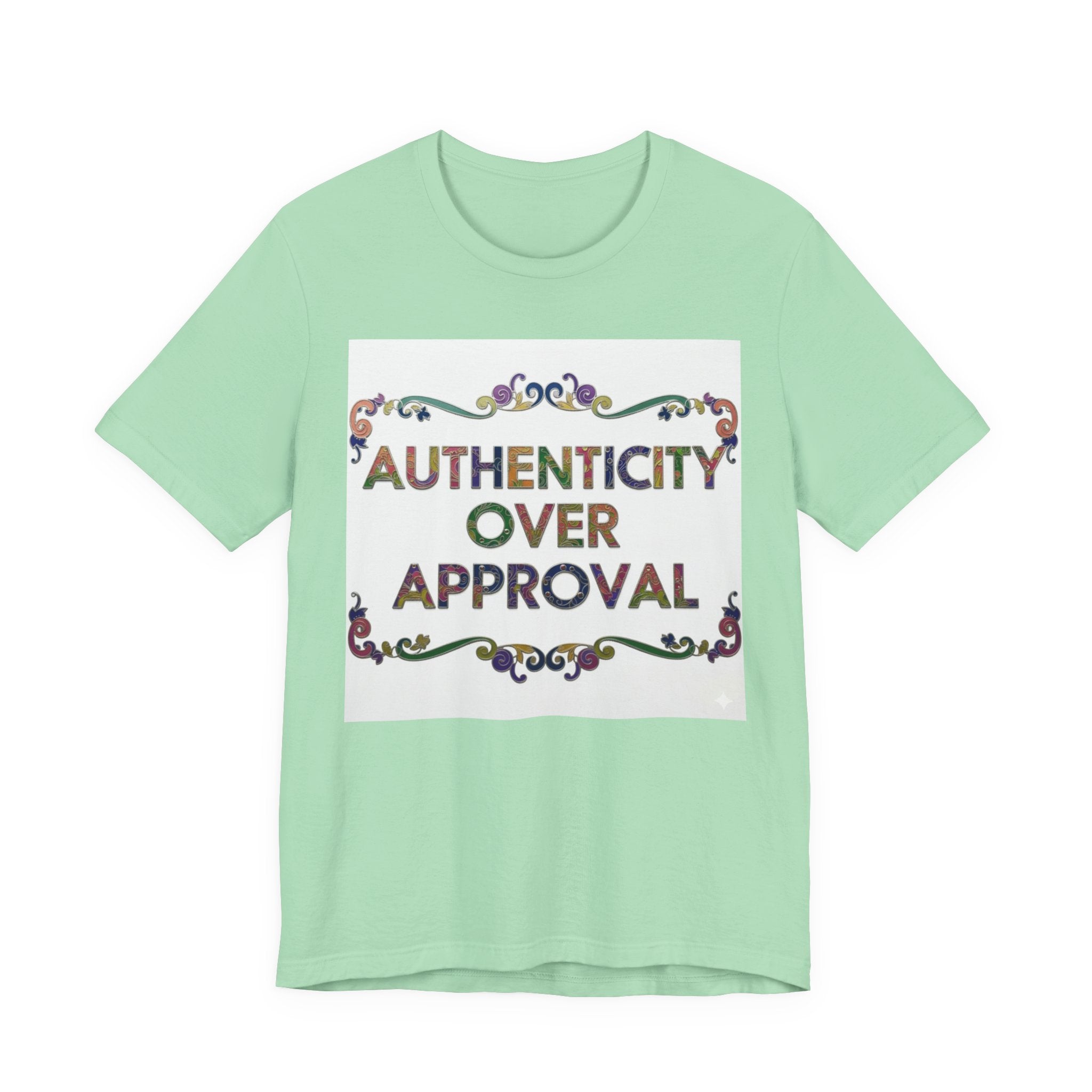 Authenticity Over Approval Tee, Unisex Jersey T-Shirt, Motivational Shirt, Gift for Friends, Casual Wear, Everyday Confidence