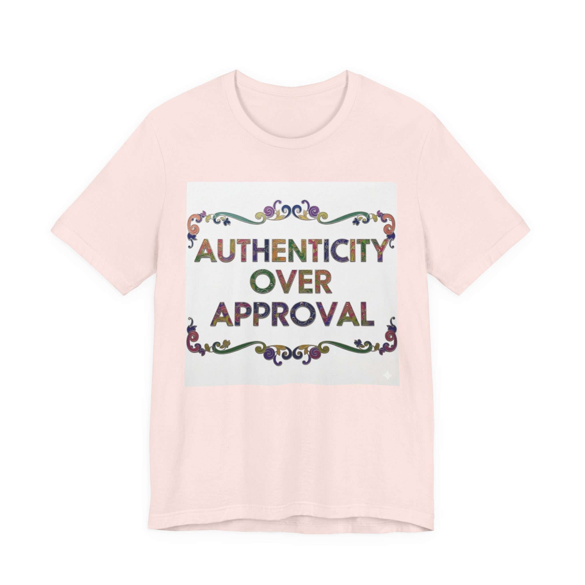 Authenticity Over Approval Tee, Unisex Jersey T-Shirt, Motivational Shirt, Gift for Friends, Casual Wear, Everyday Confidence