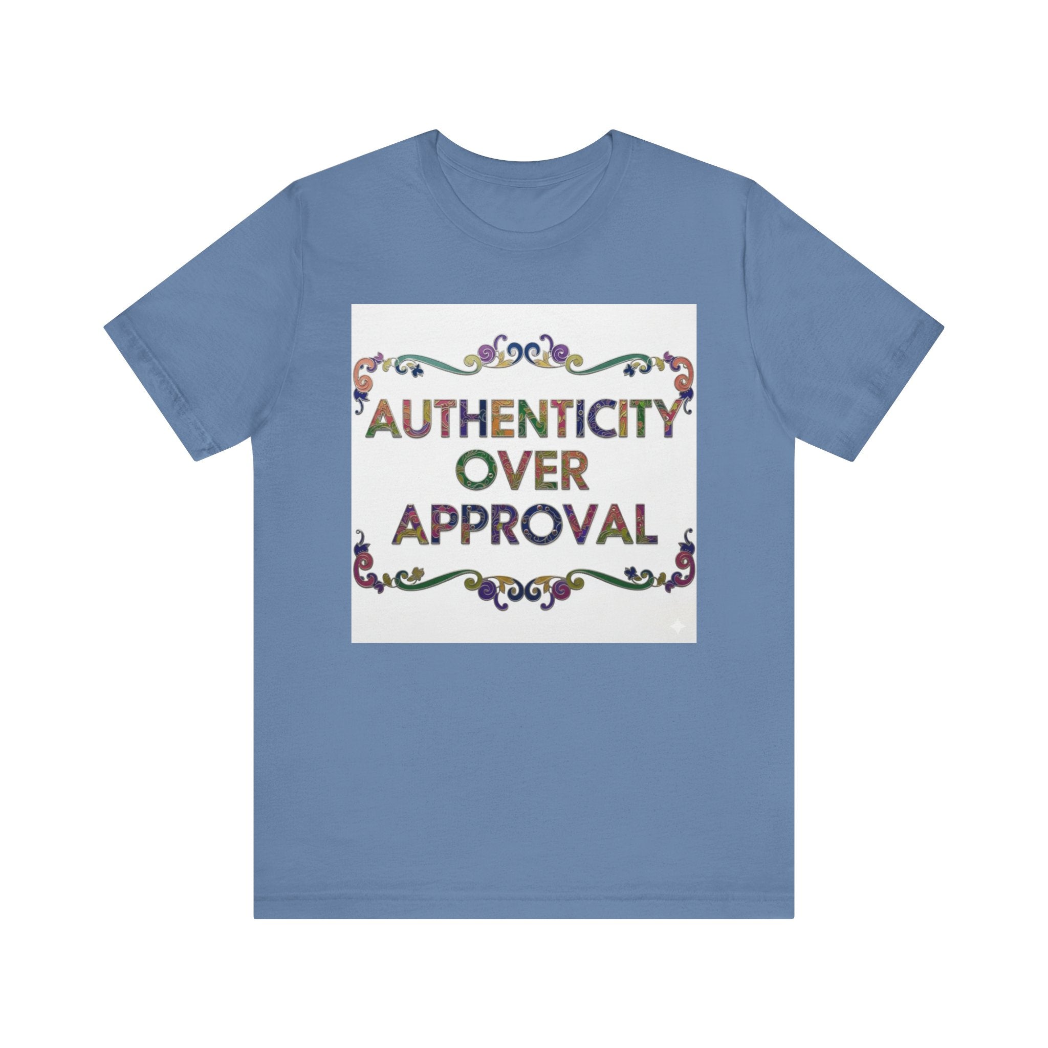 Authenticity Over Approval Tee, Unisex Jersey T-Shirt, Motivational Shirt, Gift for Friends, Casual Wear, Everyday Confidence