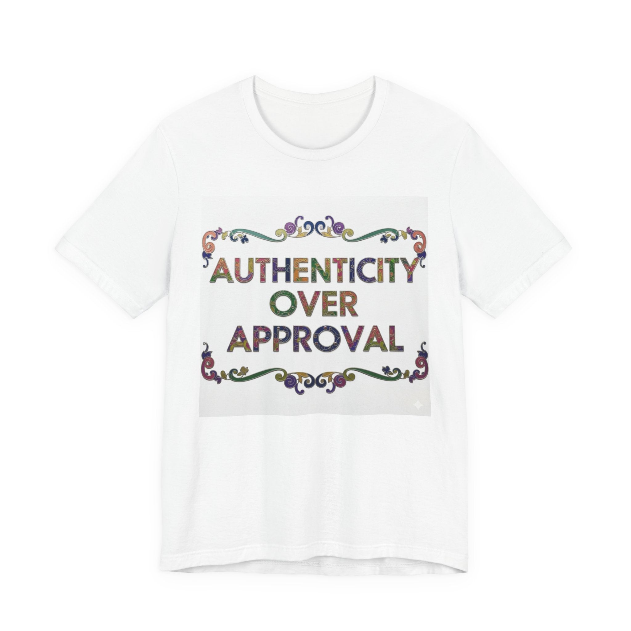 Authenticity Over Approval Tee, Unisex Jersey T-Shirt, Motivational Shirt, Gift for Friends, Casual Wear, Everyday Confidence