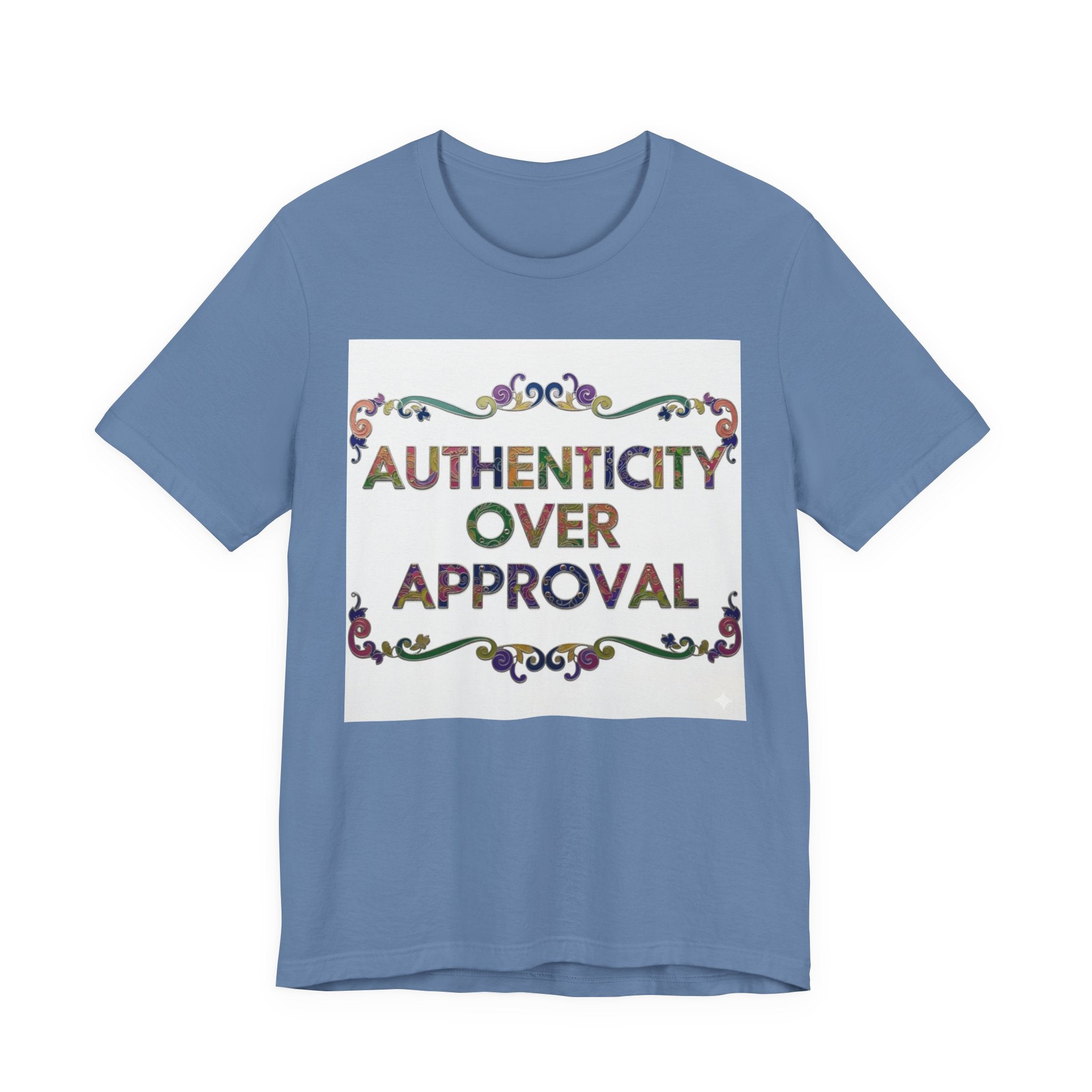 Authenticity Over Approval Tee, Unisex Jersey T-Shirt, Motivational Shirt, Gift for Friends, Casual Wear, Everyday Confidence