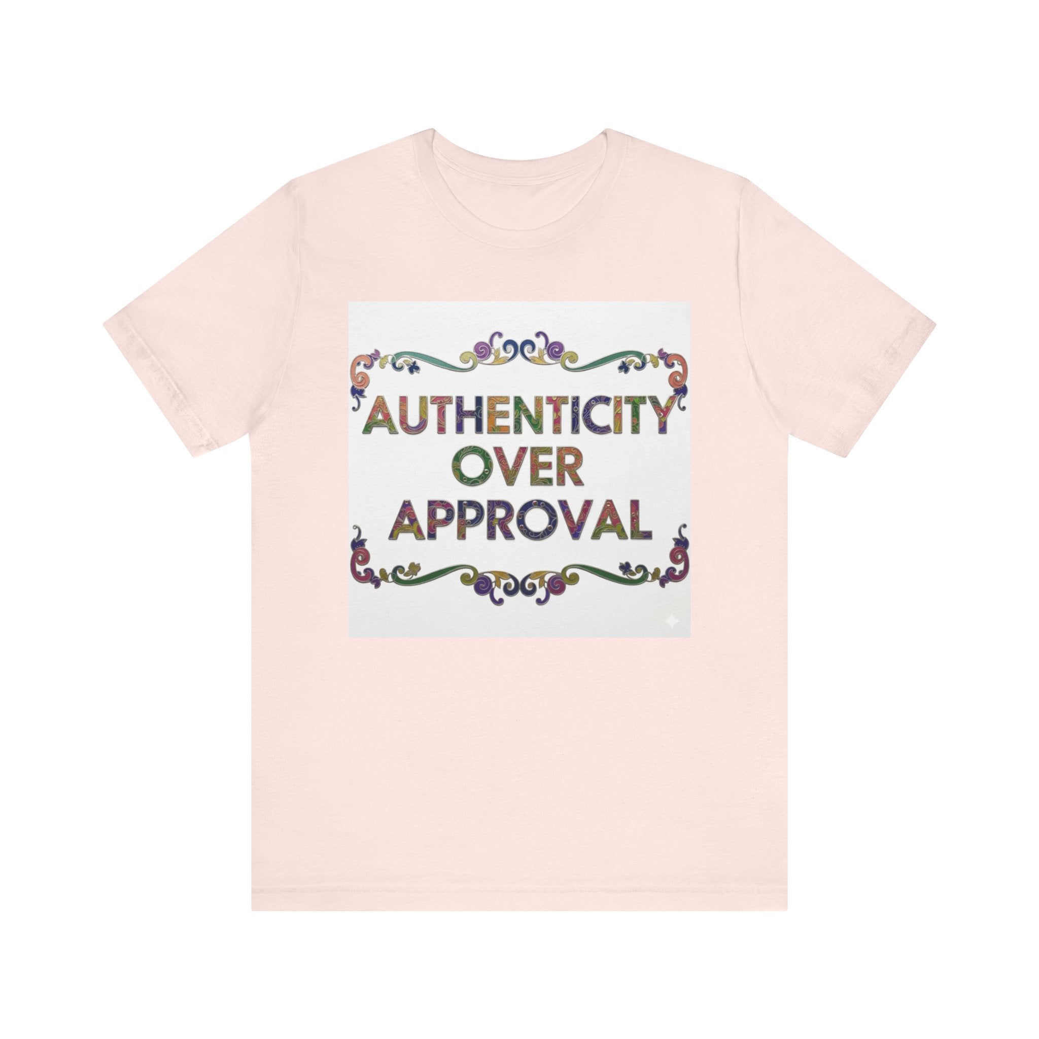 Authenticity Over Approval Tee, Unisex Jersey T-Shirt, Motivational Shirt, Gift for Friends, Casual Wear, Everyday Confidence