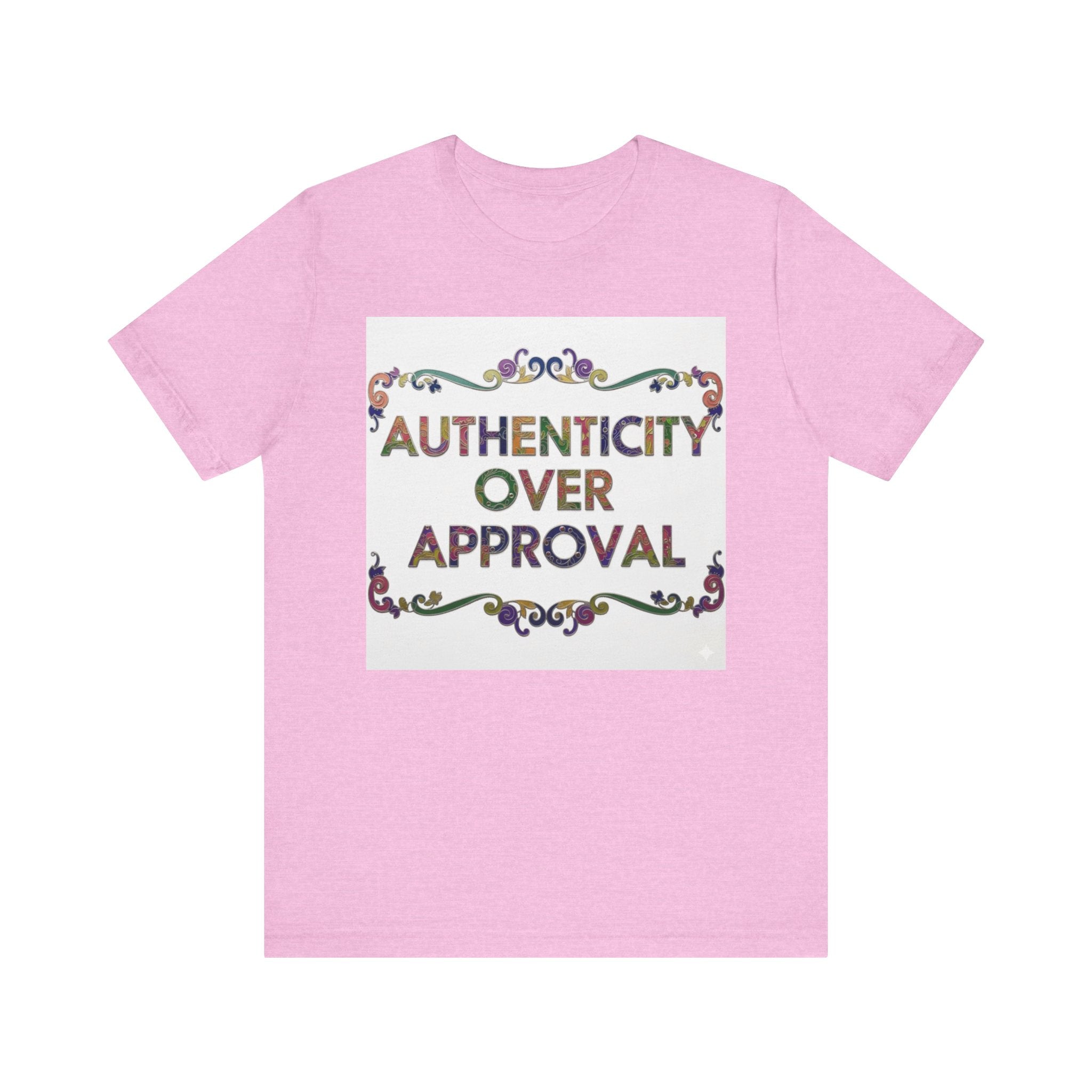 Authenticity Over Approval Tee, Unisex Jersey T-Shirt, Motivational Shirt, Gift for Friends, Casual Wear, Everyday Confidence