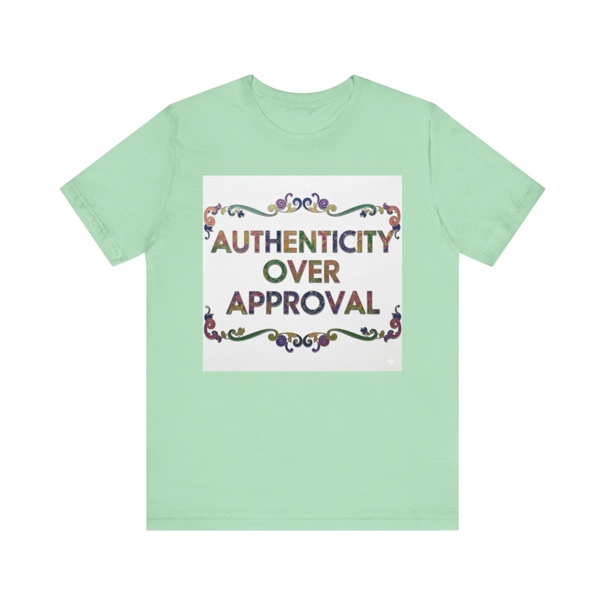 Authenticity Over Approval Tee, Unisex Jersey T-Shirt, Motivational Shirt, Gift for Friends, Casual Wear, Everyday Confidence