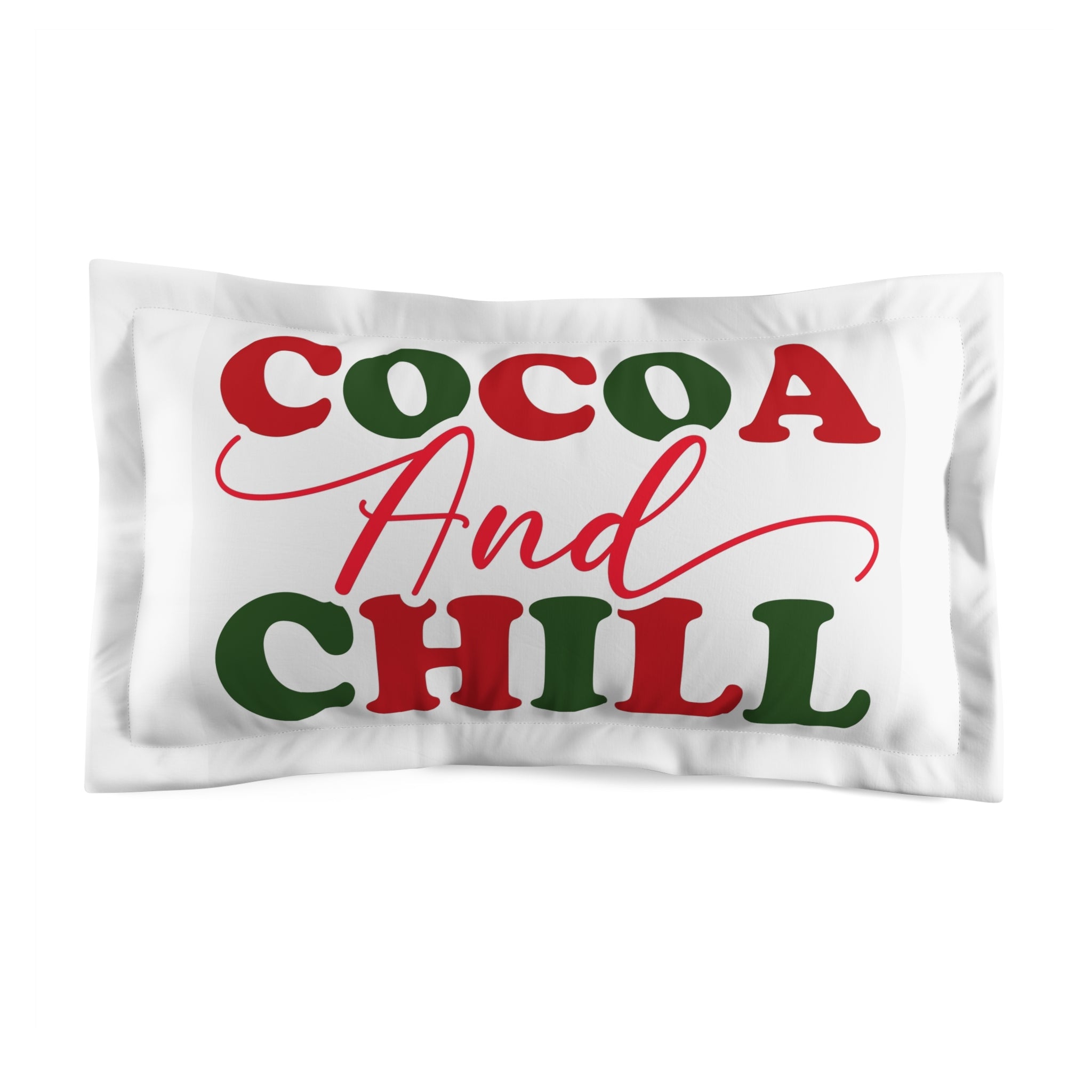 Cozy Holiday Microfiber Pillow Sham - Cocoa And Chill Design, Christmas Decor, Gift Idea, Home Bedding, Festive Accent