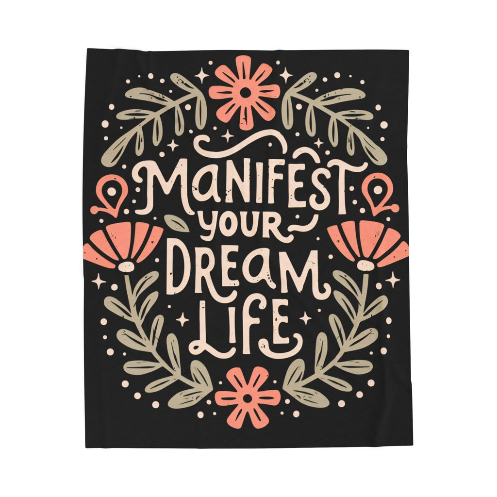 Cozy Velveteen Plush Blanket - 'Manifest Your Dream Life' - Soft Throw for Meditation, Home Decor, Gift for Dreamers, Inspirational Blanket
