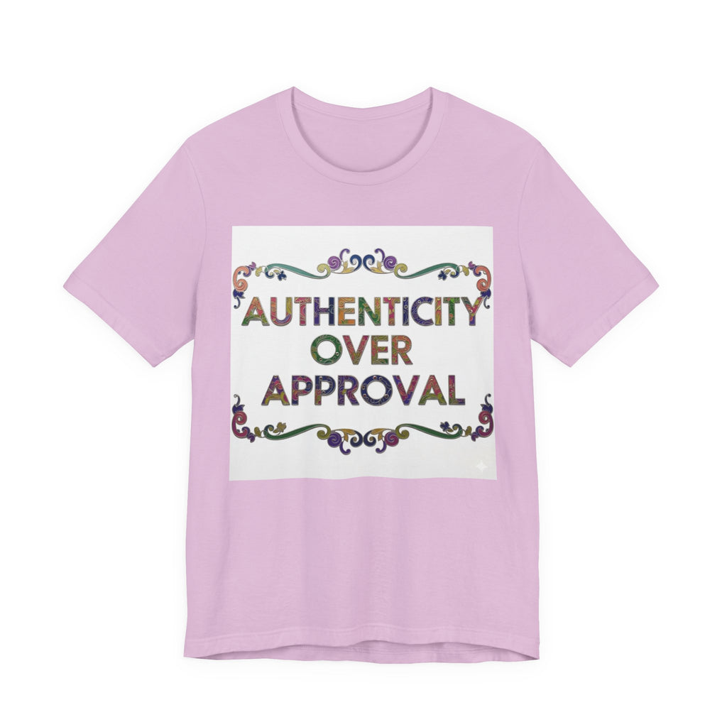 Authenticity Over Approval Tee, Unisex Jersey T-Shirt, Motivational Shirt, Gift for Friends, Casual Wear, Everyday Confidence