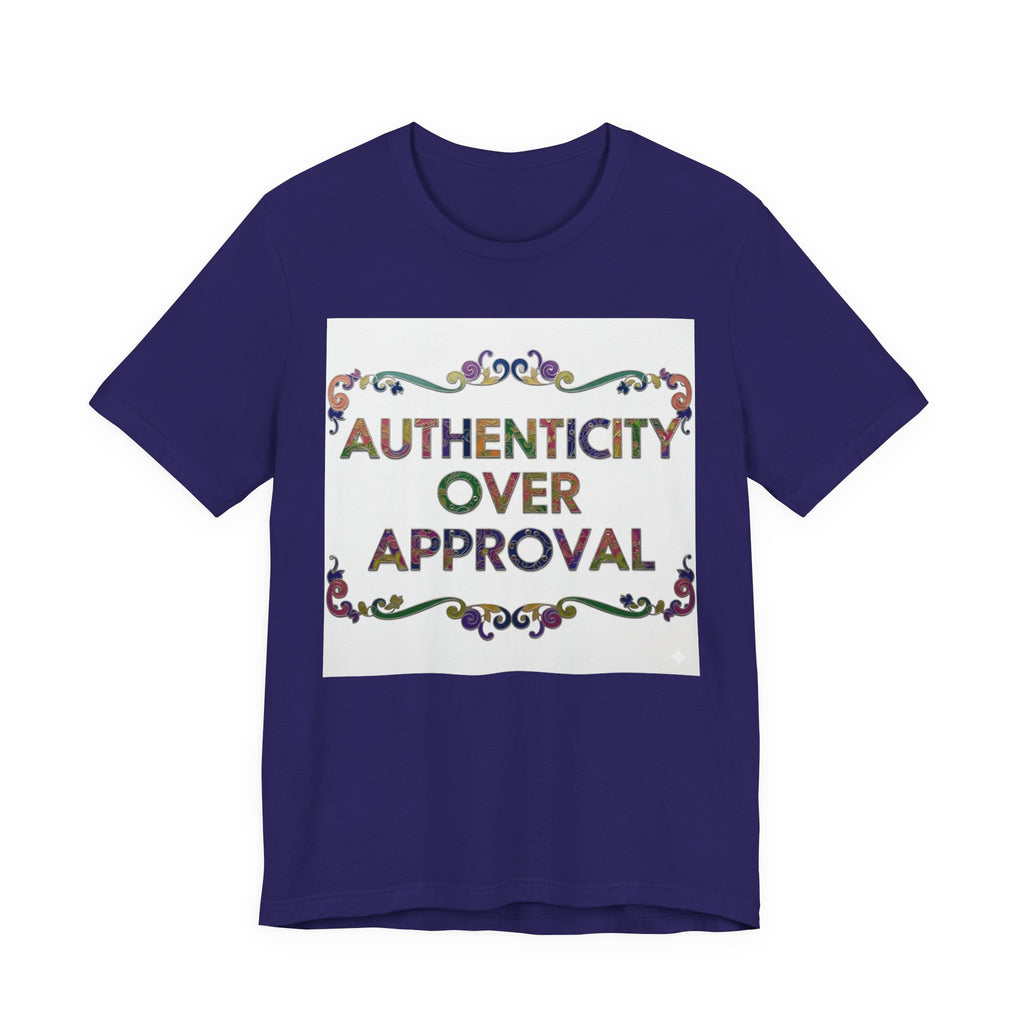 Authenticity Over Approval Tee, Unisex Jersey T-Shirt, Motivational Shirt, Gift for Friends, Casual Wear, Everyday Confidence